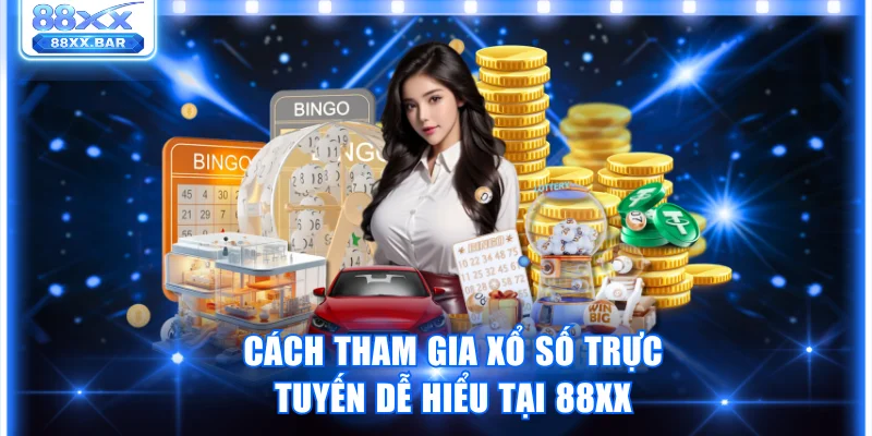 Cách tham gia xổ số trực tuyến dễ hiểu tại 88XX