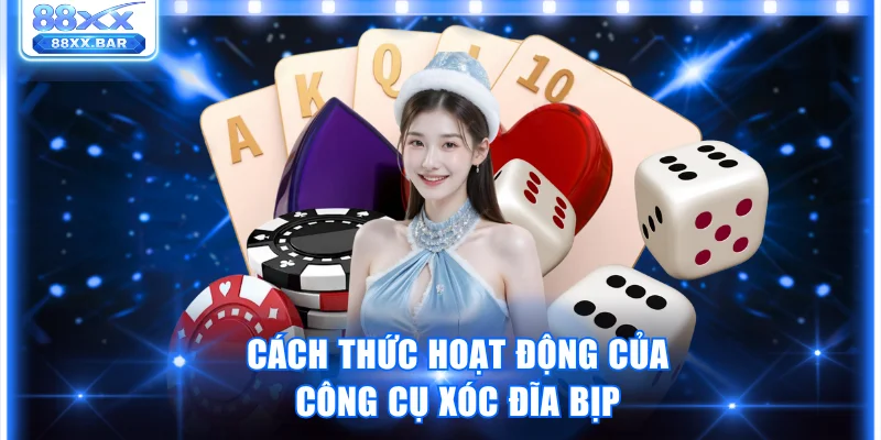 Cách thức hoạt động của công cụ xóc đĩa bịp