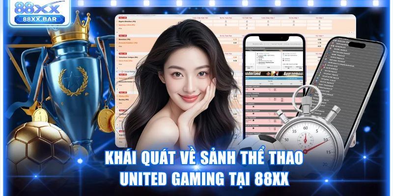 Khái quát về sảnh thể thao United Gaming tại 88XX